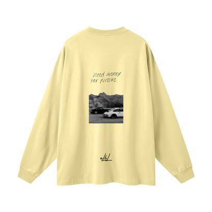 Need Money for Porsche. Oversized Long Sleeve(305GSM)