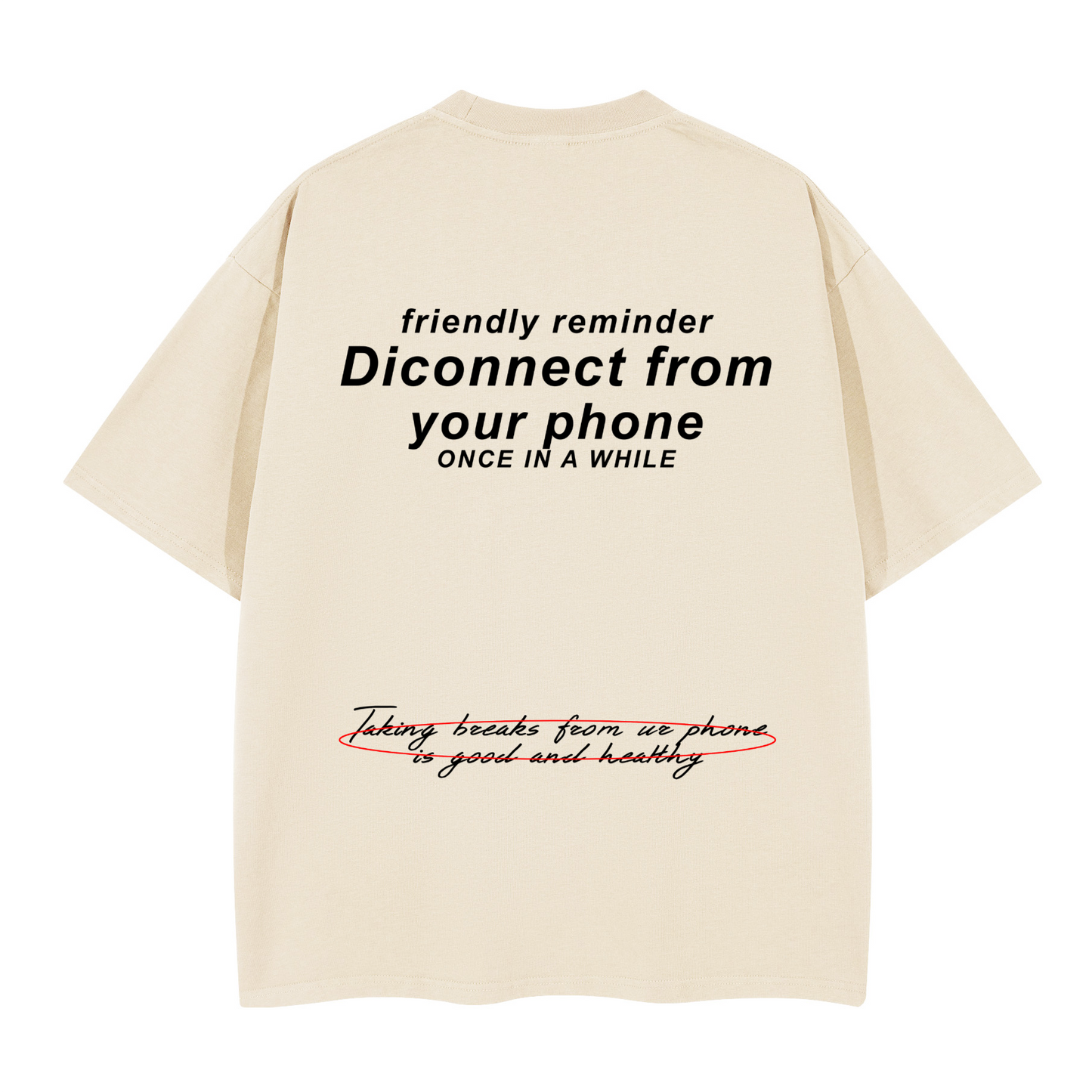 Disconnect from Your Phone. Oversized T-shirt(280GSM)