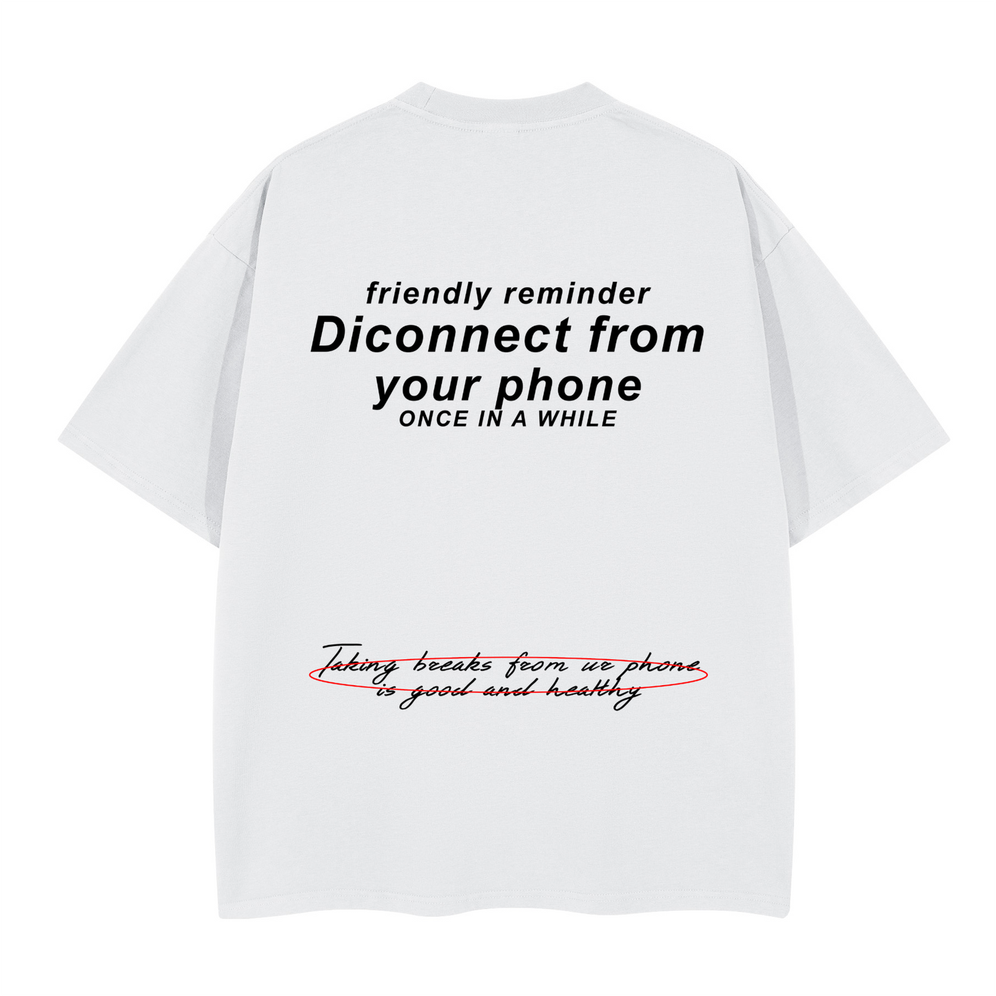 Disconnect from Your Phone. Oversized T-shirt(280GSM)