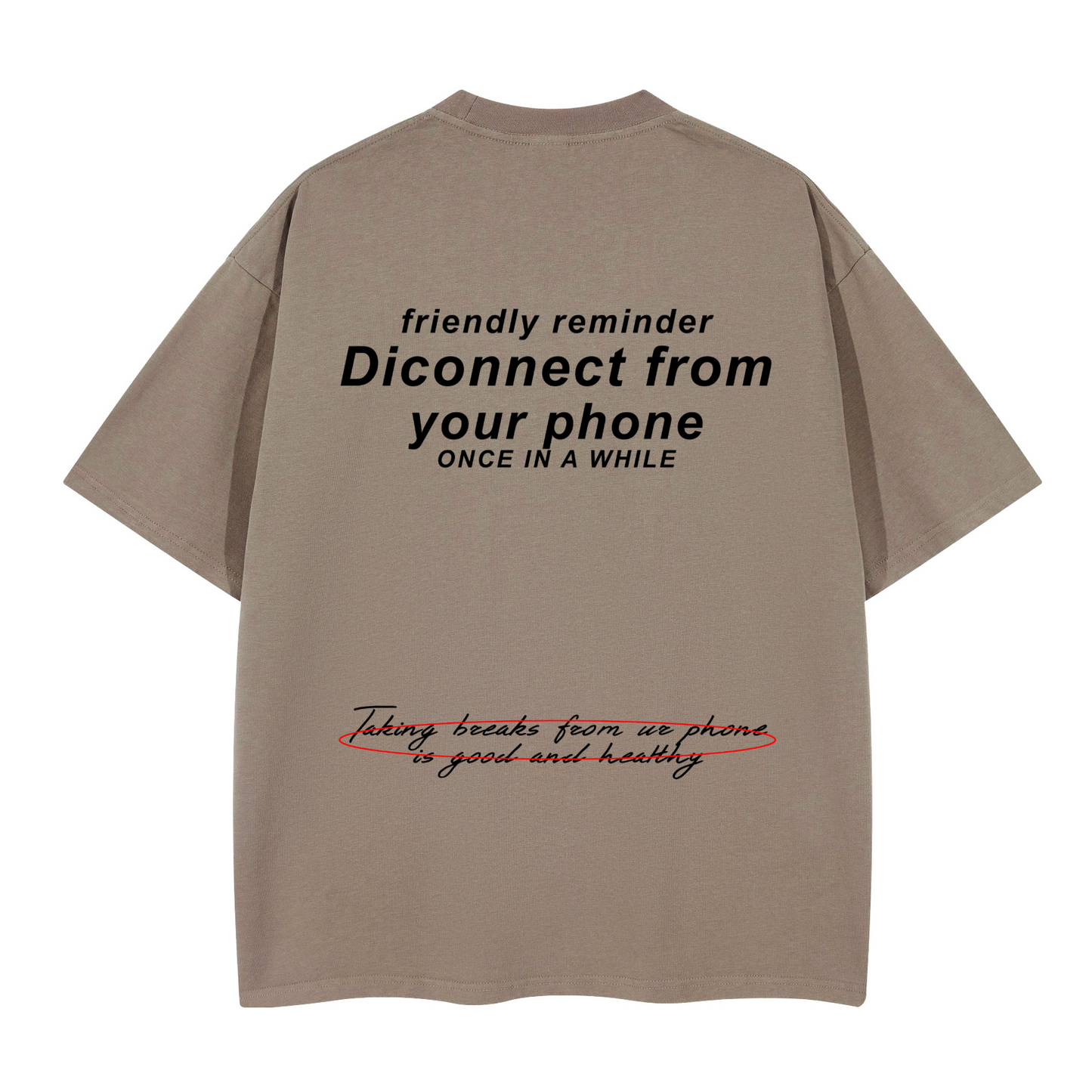 Disconnect from Your Phone. Oversized T-shirt(280GSM)