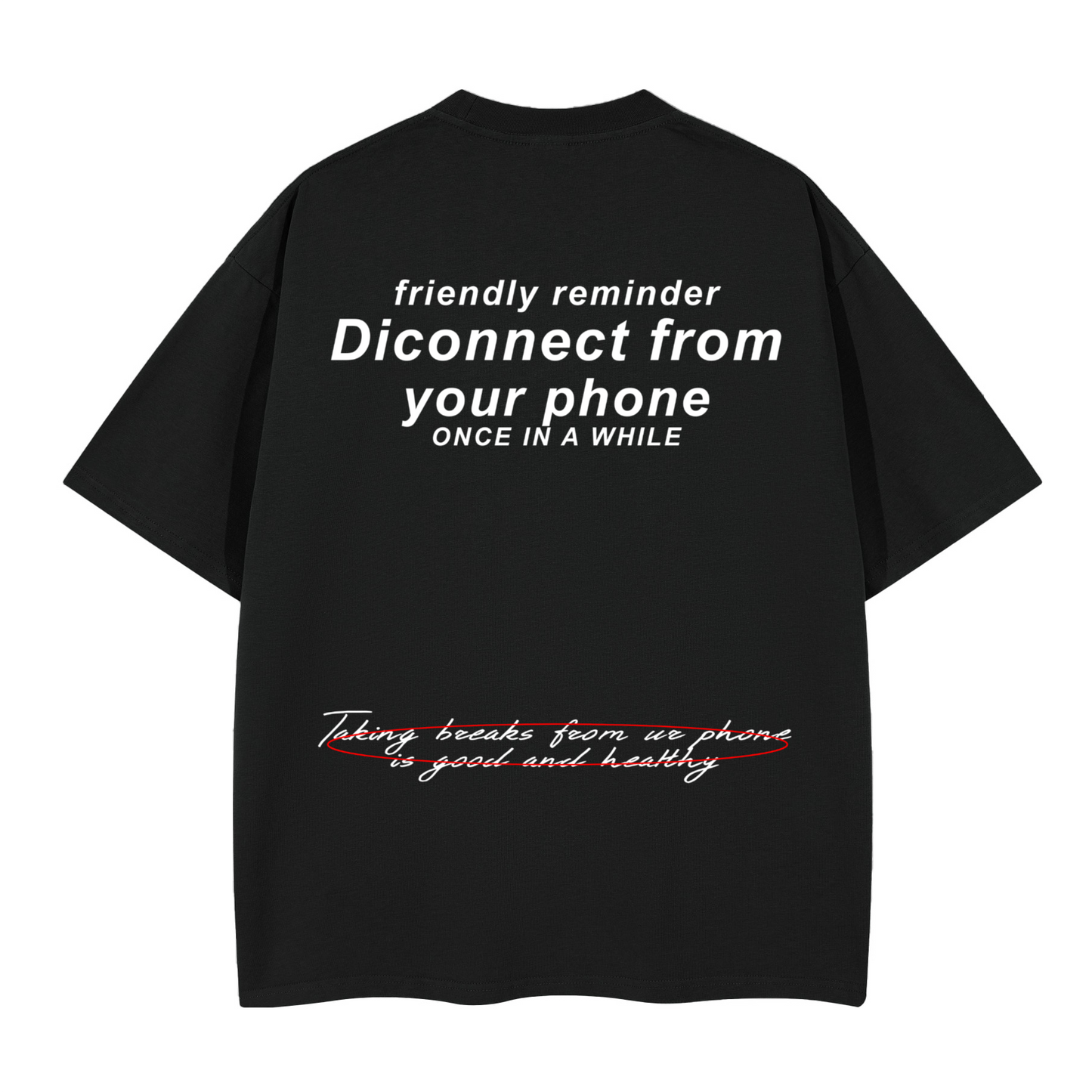 Disconnect from Your Phone. Oversized T-shirt(280GSM)