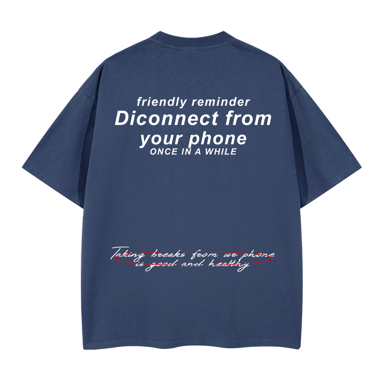 Disconnect from Your Phone. Oversized T-shirt(280GSM)