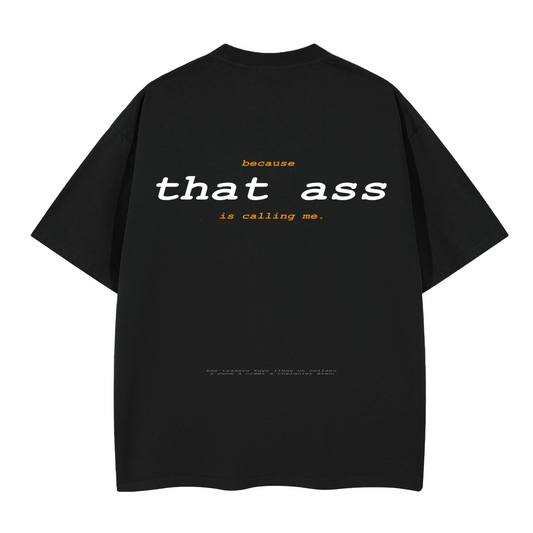 That ass. Oversized T-shirt(280GSM)